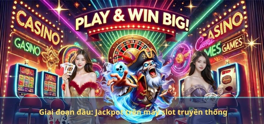 Sự Tiến Hóa Của Cơ Chế Jackpot Trong Các Game Slot Mới – Hành Trình Từ Truyền Thống Đến Hiện Đại Giai đoạn đầu: Jackpot trên máy slot truyền thống