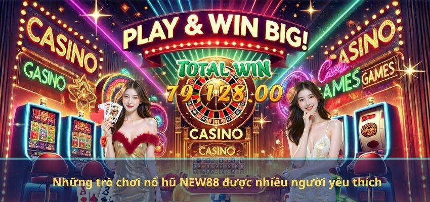 NỔ HŨ Những trò chơi nổ hũ NEW88 được nhiều người yêu thích
